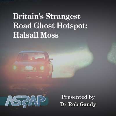 Britain’s Strangest Road Ghost Hotspot: Halsall Moss with Dr Rob Gandy