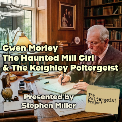 The Haunted Mill Girl: The True Story of the Keighley Poltergeist