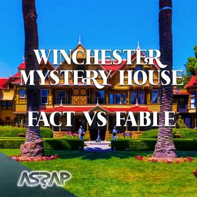 The Winchester Mystery House Facts v Fable