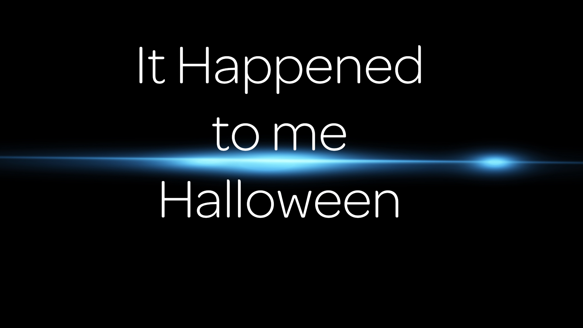It Happened To Me | Halloween Seasonal Special